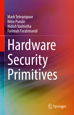 Hardware Security Primitives 3031191846 Book Cover