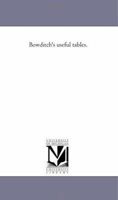 Bowditch'S Useful Tables. 1425514111 Book Cover