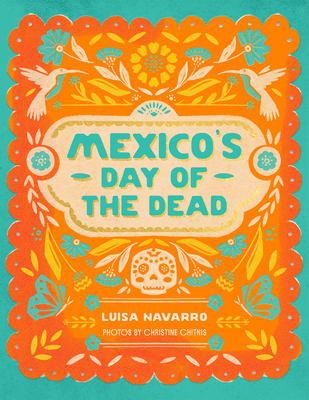 Mexico's Day of the Dead: A Celebration of Life... 1958417599 Book Cover