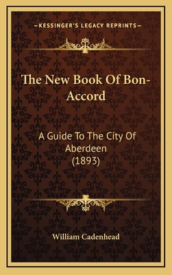 The New Book Of Bon-Accord: A Guide To The City... 1165619121 Book Cover