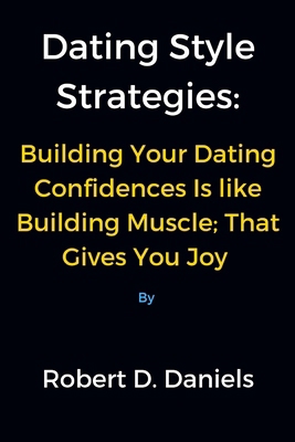 Dating Style Strategies: Building Your Dating C... B0D4ZC84Z6 Book Cover