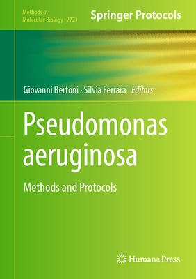 Pseudomonas Aeruginosa: Methods and Protocols 1071634720 Book Cover