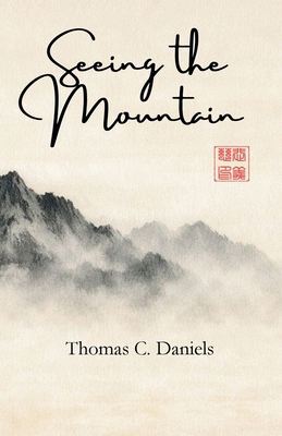 Seeing the Mountain: How Zen made me a better C... B0H3NZTLLX Book Cover