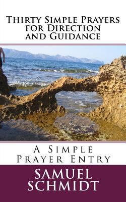 Thirty Simple Prayers for Direction and Guidance 1977607578 Book Cover