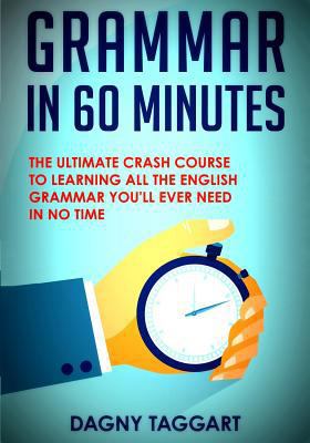 Paperback Grammar: in 60 Minutes! - the Ultimate Crash Course to Learning the Basics of English Grammar in No Time Book