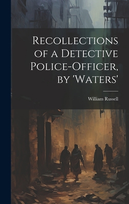 Recollections of a Detective Police-Officer, by... 1019395834 Book Cover