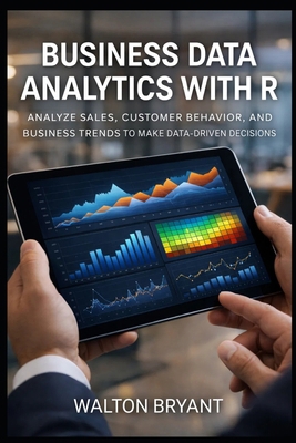Business Data Analytics with R: Analyze Sales, ... B0GS2L8KYD Book Cover