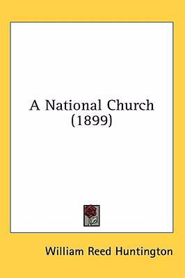 A National Church (1899) 1436502020 Book Cover