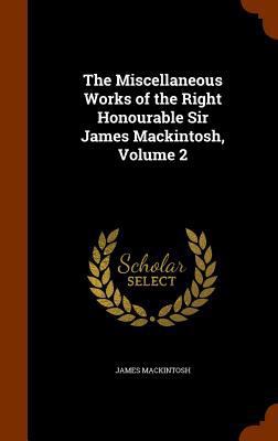 The Miscellaneous Works of the Right Honourable... 1345888260 Book Cover