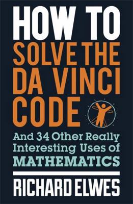 How to Solve the Da Vinci Code: And 34 Other Re... 085738838X Book Cover