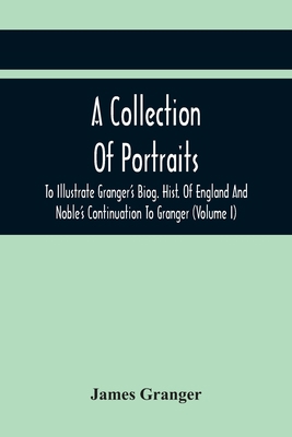 A Collection Of Portraits To Illustrate Granger... 9354419410 Book Cover