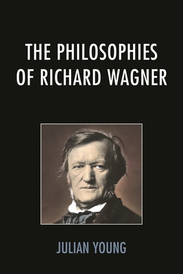 Philosophies of Richard Wagner 0739199927 Book Cover