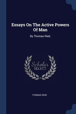 Essays On The Active Powers Of Man: By Thomas R... 1376976846 Book Cover