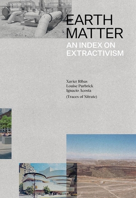 Earth Matter: An Index on Extractivism 8412756703 Book Cover