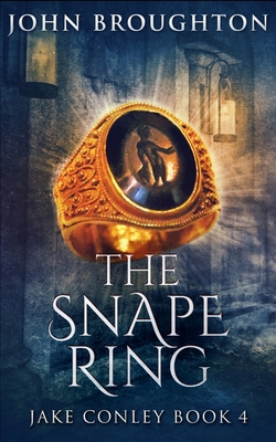 The Snape Ring (Jake Conley Book 4) 1715654986 Book Cover