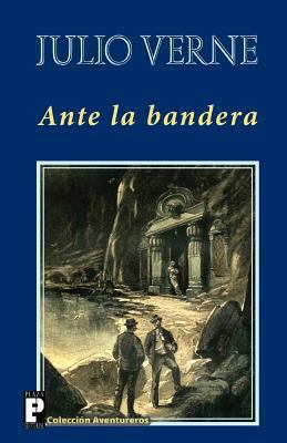 Ante la bandera [Spanish] 1482090708 Book Cover