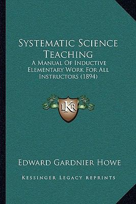 Systematic Science Teaching: A Manual Of Induct... 1164928783 Book Cover