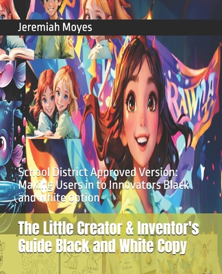 The Little Creator & Inventor's Guide Black and... B0D49Q2QSQ Book Cover