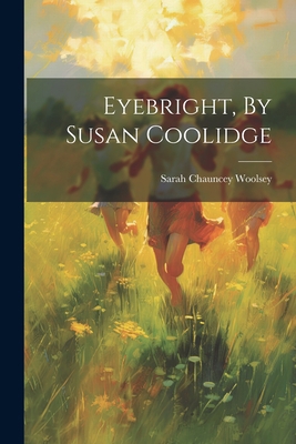 Eyebright, By Susan Coolidge 1021372153 Book Cover