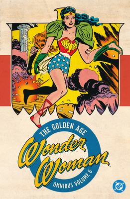 Wonder Woman: The Golden Age Omnibus Vol. 6 1779525974 Book Cover
