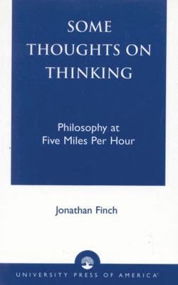 Some Thoughts on Thinking: Philosophy at Five M... 0761823158 Book Cover