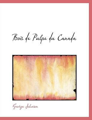 Bois de Pulpe Du Canada [French] 1140079786 Book Cover