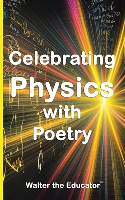 Celebrating Physics with Poetry 1088154034 Book Cover