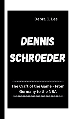 Dennis Schroeder: The Craft of the Game - From ...            Book Cover