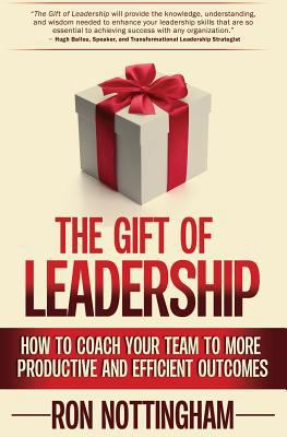 The Gift of Leadership: How to Coach Your Team ... 0988447193 Book Cover