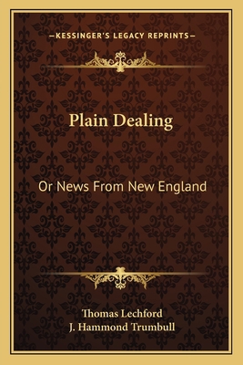 Plain Dealing: Or News From New England 1163770604 Book Cover