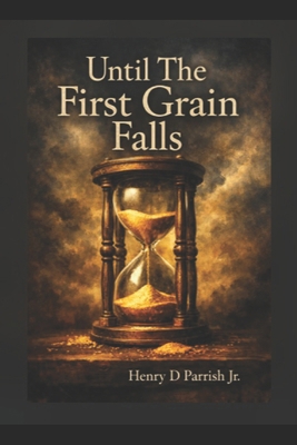 Until The First Grain Falls B0GKY1GK4K Book Cover