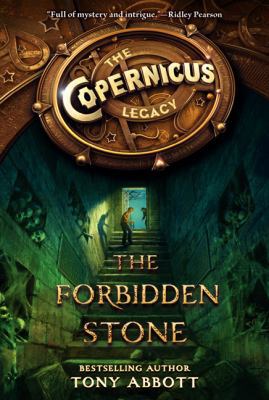 The Copernicus Legacy: The Forbidden Stone 0062194445 Book Cover