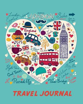 Travel Journal: Love London. Kid's Travel Journ... 1797534971 Book Cover