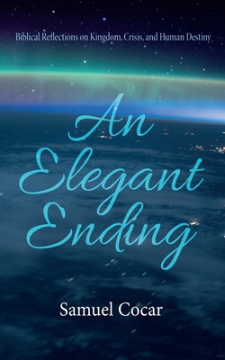 An Elegant Ending: Biblical Reflections on King... 166671724X Book Cover