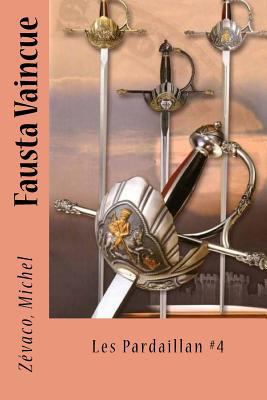 Fausta Vaincue: Les Pardaillan #4 [French] 1548114820 Book Cover