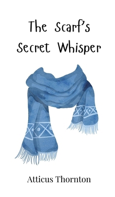 The Scarf's Secret Whisper 1805862049 Book Cover