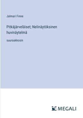 Pitkäjärveläiset; Nelinäytöksinen huvinäytelmä:... [Finnish] 3387085664 Book Cover