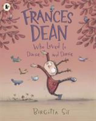 Frances Dean Who Loved To Dance & Dance 1406360791 Book Cover
