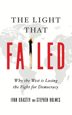 The Light That Failed: Why the West Is Losing t... 1799739082 Book Cover