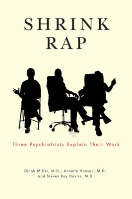 Shrink Rap: Three Psychiatrists Explain Their Work 142140012X Book Cover
