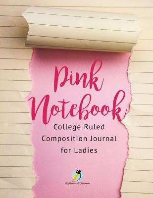 Pink Notebook College Ruled Composition Journal... 1541966031 Book Cover