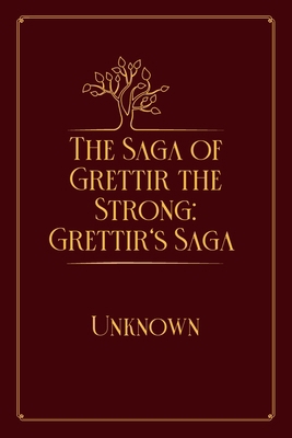 The Saga of Grettir the Strong: Grettir's Saga:...            Book Cover
