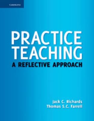 Practice Teaching: A Reflective Approach 1107006449 Book Cover