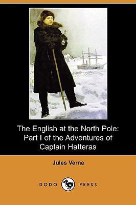 The English at the North Pole: Part I of the Ad... 1409973026 Book Cover