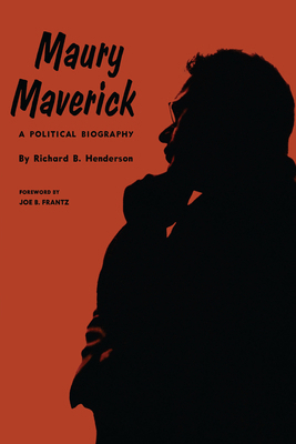 Maury Maverick: A Political Biography 0292734689 Book Cover