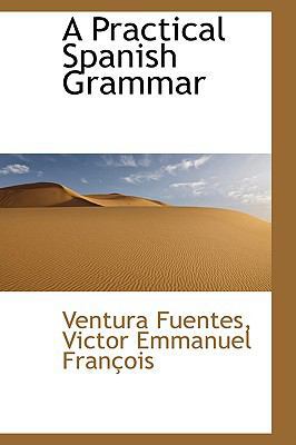 A Practical Spanish Grammar 0559510071 Book Cover