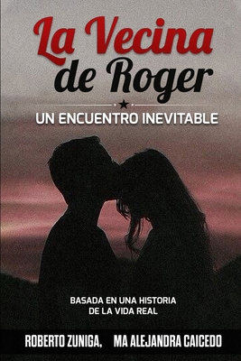 La Vecina De Roger: Un Encuentro Inevitable [Spanish] 1691285463 Book Cover