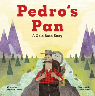 Pedro's Pan: A Gold Rush Story 1513261878 Book Cover
