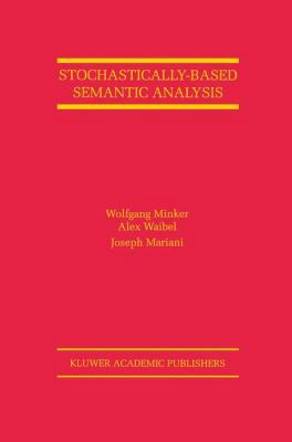 Stochastically-Based Semantic Analysis 0792385713 Book Cover