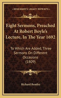 Eight Sermons, Preached At Robert Boyle's Lectu... 1165362856 Book Cover